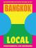 Bangkok Local: Cult recipes from the streets that make the city - Sarin Rojanametin, ...