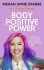 Body Positive Power : How to stop dieting, make peace with your body and live - Crabbe Megan Jayne