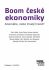 Boom české ekonomiky: anomálie, nebo trvalý trend? - 