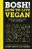 BOSH! How to Live Vegan - Henry Firth,Ian Theasby
