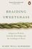 Braiding Sweetgrass : Indigenous Wisdom, Scientific Knowledge and the Teachings of Plants - Robin Kimmererová Wall