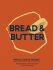 Bread & Butter: History, Culture, Recipes - Richard Snapes, ...