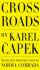 Cross Roads - Karel Čapek