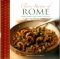 Classic Recipes of Rome: Traditional Food and Cooking in 25 Authentic Dishes - Valentina Harris