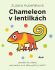 Chameleon v lentilkách (Defekt) - Zuzana Hubeňáková