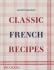 Classic French Recipes - Ginette Mathiot, ...