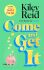Come and Get It: ´One of 2024´s hottest reads´ - Kiley Reidová