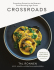 Crossroads: Extraordinary Recipes from the Restaurant That Is Reinventing Vegan Cuisine - Tal Ronnen, Scot Jones, ...