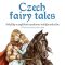 Czech fairy tales - Eva Mrázková, ...