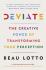 Deviate: The Creative Power of Transforming Your Perception - Beau Lotto