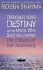 Discover Your Destiny with The Monk Who Sold His Ferrari - Robin S. Sharma