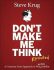 Don´t Make Me Think - Revisited: A Common Sense Approach to Web Usability - Steve Krug