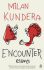 Encounter - Milan Kundera