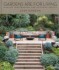 Gardens Are For Living: Design Inspiration For Outdoor Spaces - Judy Kameon