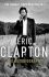 Eric Clapton : The Autobiography - Eric Clapton