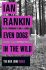 Even Dogs in the Wild (The new Joh Rebus) - Ian Rankin