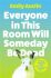 Everyone in This Room Will Someday Be Dead - Emily Austin