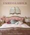 Faded Glamour: Inspirational interiors and beautiful homes - Pearl Löwe