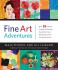 Fine Art Adventures: Over 35 Fun and Creative Art Projects Inspired by Classic Masterpieces from Around the World - Maja Pitamic,Jill Laidlaw