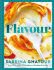 Flavour: The new recipe collection from the SUNDAY TIMES bestseller - Sabrina Ghayour
