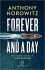 Forever and a Day - Anthony Horowitz