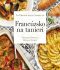 Francúzsko na tanieri - Francesca Spinelli, ...