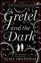 Gretel and the Dark - Granville Eliza