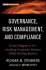 Governance, Risk Management, and Compliance : It Can't Happen to Us--Avoiding Corporate Disaster While Driving Success - Steinberg Richard M.