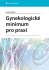 Gynekologické minimum pro praxi - Pavel Čepický