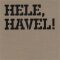Hele, Havel! - 