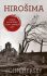 Hirošima - Desivá katastrofa, ktorá zmenila svet (slovensky) - John Hersey