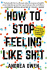 How to Stop Feeling Like Sh*t: 14 Habits that Are Holding You Back from Happiness - Andrea Owen