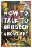 How to Talk to Children About Art - Barbe-Gall