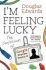I´m Feeling Lucky - The Confessions of Google Employee Number 59 - Douglas Edwards