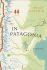 In Patagonia : Vintage Voyages - Bruce Chatwin