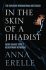 In the Skin of a Jihadist - Anna Erelle