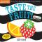 Indestructibles: Taste the Fruit! - Amy Pixton