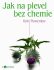 Jak na plevel bez chemie - Biozahrada - Bob Flowerdew