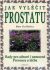 Jak vyléčit prostatu - Rady pro zdravé i nemocné / Prevence a léčba - Ron Gellatley