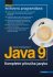 Java 9 - Kompletní příručka jazyka - Rudolf Pecinovský