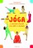 Jóga v denním životě pro děti a mládež: Praktická příručka pro všechny, kdo chtě - ...
