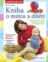 Kniha o matce a dítěti - Martin Gregora