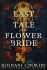 The Last Tale of the Flower Bride: the haunting, atmospheric gothic page-turner - Roshani Chokshiová