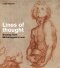 Lines of Thought: Drawing from Michelangelo to now - Isabel Seligman