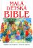 Malá dětská Bible - Příběhy ze Starého a Nového zákona - Victoria Alexander, ...