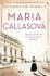 Maria Callasová. Největší pěvkyně své doby a drama její lásky - Michelle Marly