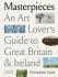 Masterpieces: An Art Lover’s Guide to Great Britain and Ireland - Christopher Lloyd