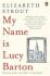 My Name Is Lucy Barton - Elizabeth Stroutová