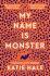 My Name Is Monster - Katie Hale