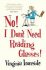 No! I Don´t Need Reading Glasses - Virginia Ironside